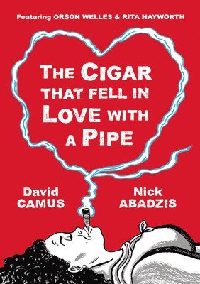David Camus - Cigar That Fell In Love With a Pipe, Inbunden