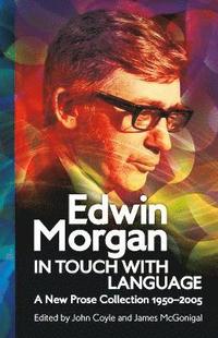 bokomslag Edwin Morgan: In Touch With Language