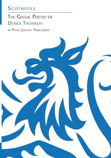 Petra Johana Poncarová - Gaelic Poetry of Derick Thomson, Häftad