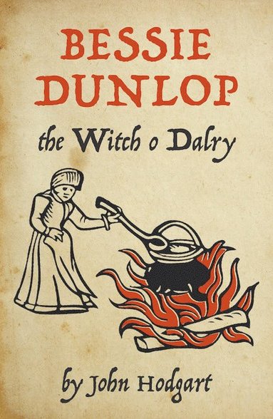 bokomslag Bessie Dunlop, the Witch o Dalry