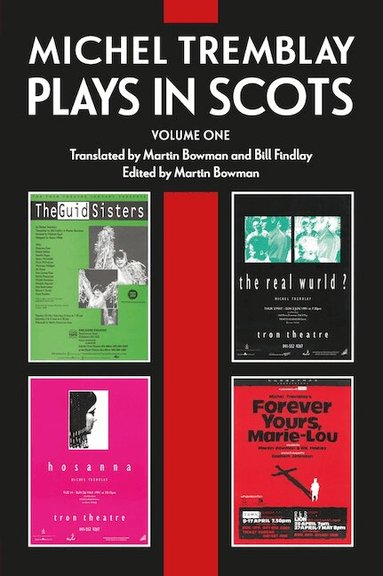 Michel Tremblay, Martin Bowman - Michel Tremblay: Plays in Scots, Häftad