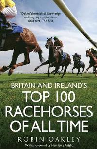 bokomslag Britain and Ireland's Top 100 Racehorses of All Time