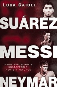 bokomslag Suarez, Messi, Neymar