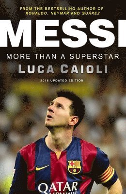 Luca Caioli - Messi: More Than a Superstar, Häftad