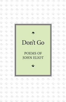 John Eliot - Don't Go, Häftad