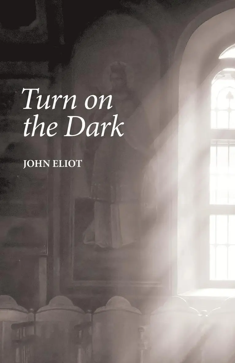 John Eliot - Turn on the Dark, Häftad. Tillgänglighet: Lägg i varukorg