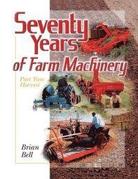 bokomslag Seventy Years of Farm Machinery: Vol. 2