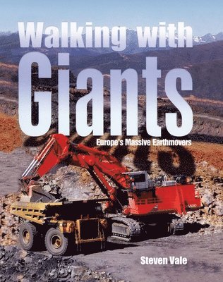 bokomslag Walking with Giants: Europe's Massive Earthmovers