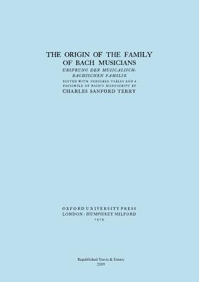 The Origin of the Family of Bach Musicians. Ursprung Der Musicalisch-Bachischen Familie. (Facsimile 1929). 1