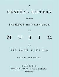 bokomslag A General History of the Science and Practice of Music. Vol.3 of 5. [Facsimile of 1776 Edition of Vol.3.]