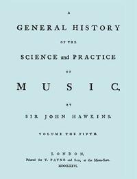 bokomslag A General History of the Science and Practice of Music. Vol.5 of 5. [Facsimile of 1776 Edition of Vol. 5.]