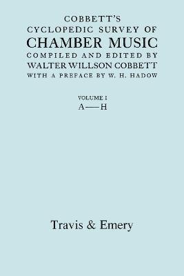 Cobbett's Cyclopedic Survey of Chamber Music. Vol.1. (Facsimile of First Edition). 1