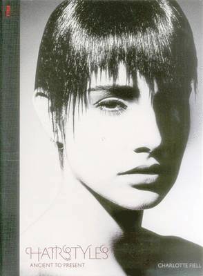 Charlotte Fiell - Hairstyles: Ancient to Present, Inbunden