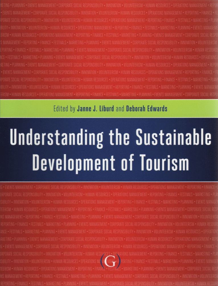 Janne Liburd, Deborah Edwards, Janne (University of Southern Denmark) Liburd, University of Technology Sydney) Edwards, Deborah (School of Leisure, Sport and Tourism - Understanding the Sustainable Development of Tourism, Häftad