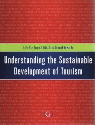 Understanding the Sustainable Development of Tourism 1