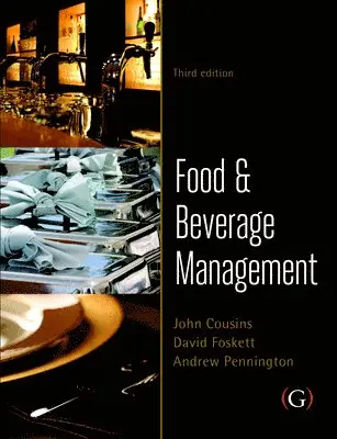 John Cousins, David Foskett - Food and Beverage Management : For the hospitality, tourism and event industries, Inbunden. Tillgänglighet: Tillfälligt slut