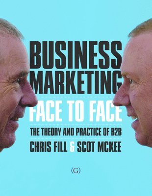 Chris Fill, Scot McKee - Business Marketing Face to Face, Inbunden. Tillgänglighet: Tillfälligt slut