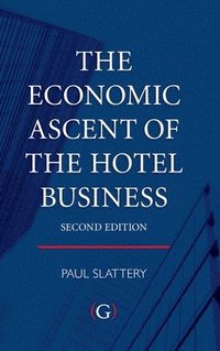 bokomslag Economic Ascent of the Hotel Business