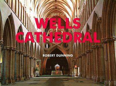 Spirit of Wells Cathedral 1