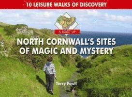 Terry Faull - Boot Up North Cornwall's Sites of Magic and Mystery, Inbunden