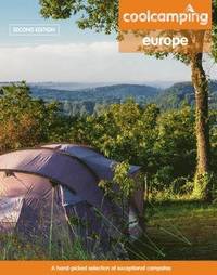 bokomslag Cool Camping Europe: A Hand-Picked Selection of Campsites and Camping Experiences in Europe