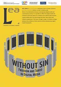 bokomslag Without Sin: Freedom and Taboo in Digital Media: Leonardo Electronic Almanac, Vol. 19, No. 4