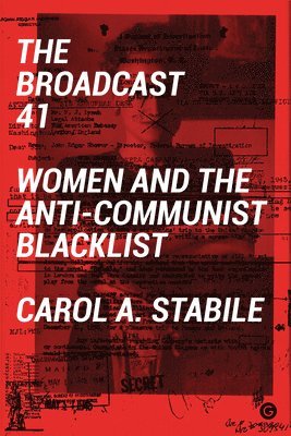 The Broadcast 41 - Women and the Anti-Communist Blacklist 1