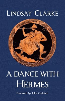 Lindsay Clarke - Dance with Hermes, Häftad
