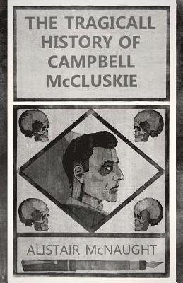 The Tragicall History of Campbell McCluskie 1