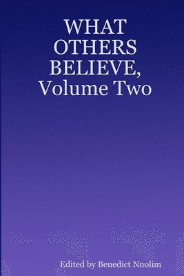 WHAT OTHERS BELIEVE, Volume Two