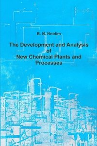 bokomslag The Development and Analysis of New Chemical Plants and Processes