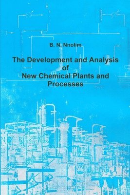 bokomslag The Development and Analysis of New Chemical Plants and Processes