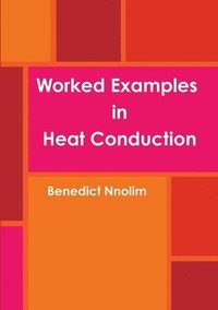 bokomslag Worked Examples in Heat Conduction