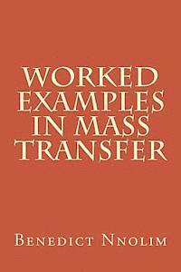 Worked Examples in Mass Transfer 1