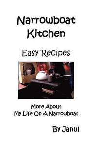 bokomslag Narrowboat Kitchen - Easy Recipes - More About My Life on a Narrowboat