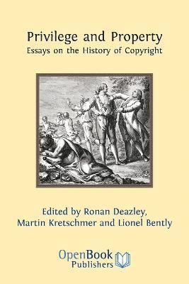 Ronan Deazley, Martin Kretschmer, Lionel Bently - Privilege and Property, Häftad