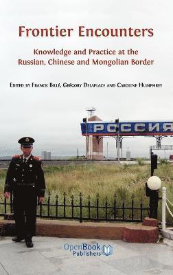 Franck Bille, Gregory Delaplace, Caroline Humphrey - Frontier Encounters, Inbunden