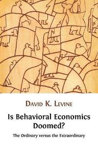 bokomslag Is Behavioral Economics Doomed? The Ordinary Versus the Extraordinary