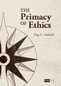 bokomslag The Primacy of Ethics