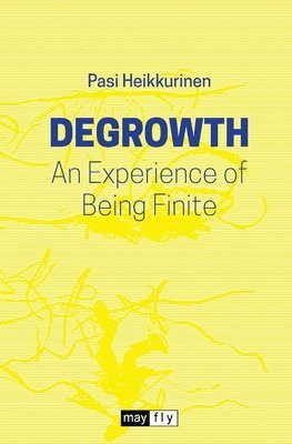 Pasi Heikkurinen - Degrowth, Häftad