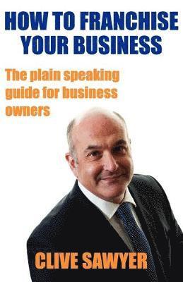 How to Franchise Your Business