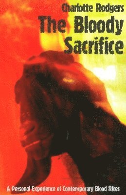 Charlotte Rodgers - Bloody Sacrifice, Häftad