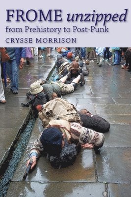 Crysse Morrison - Frome Unzipped, Häftad