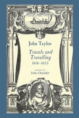 John Taylor, Travels and Travelling 1616-1653 1