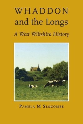 bokomslag Whaddon and the Longs, A West Wiltshire History