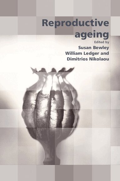 Susan Bewley, William Ledger, Dimitrios Nikolaou - Reproductive Ageing, Häftad