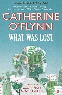 Catherine O'Flynn - What Was Lost, Häftad
