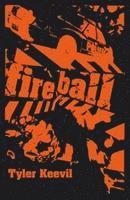Tyler Keevil - Fireball, Häftad