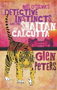 bokomslag Mrs D'silva's Detective Instincts and the Shaitan of Calcutta