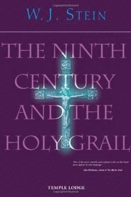 W. J. Stein, Walter Johannes Stein - Ninth Century and the Holy Grail, Häftad
